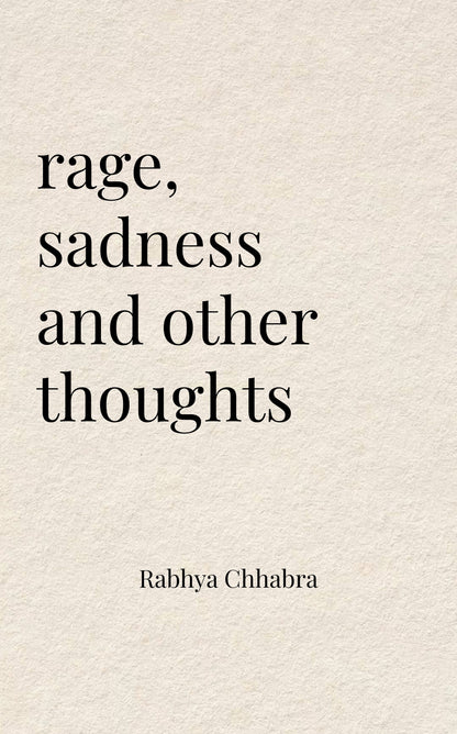 rage, sadness and other thoughts