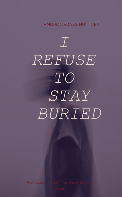 I refuse to stay buried