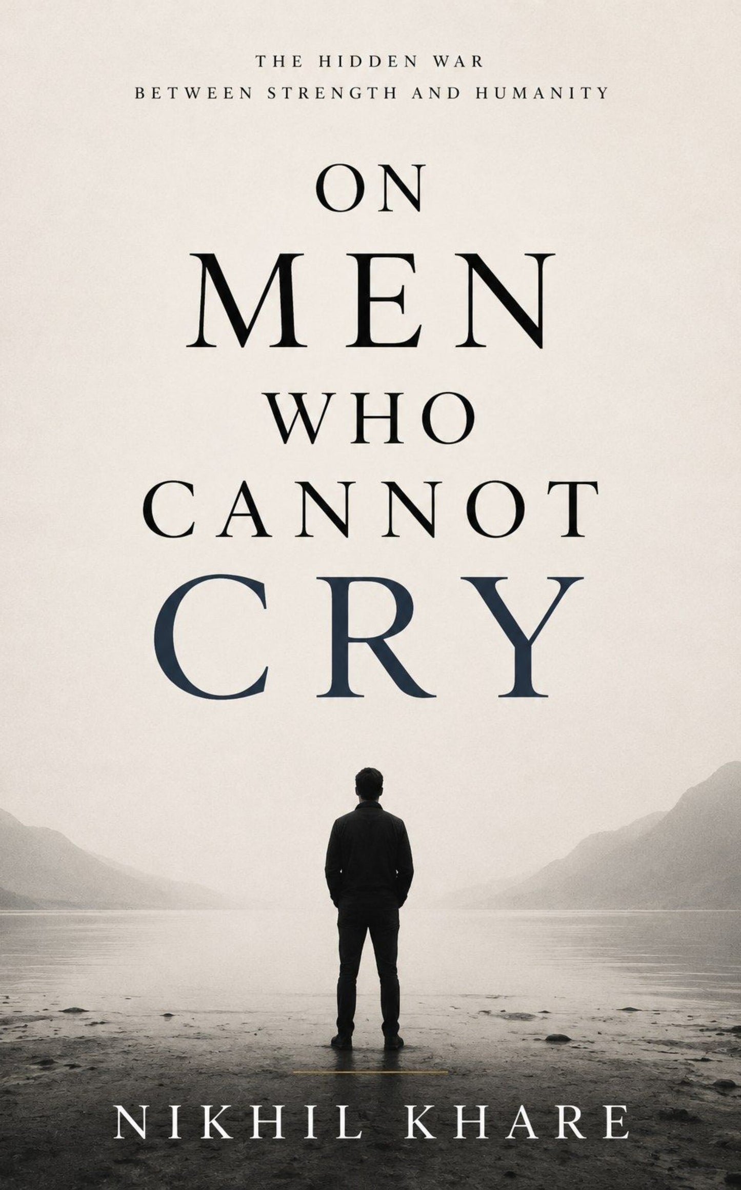 ON MEN WHO CANNOT CRY
