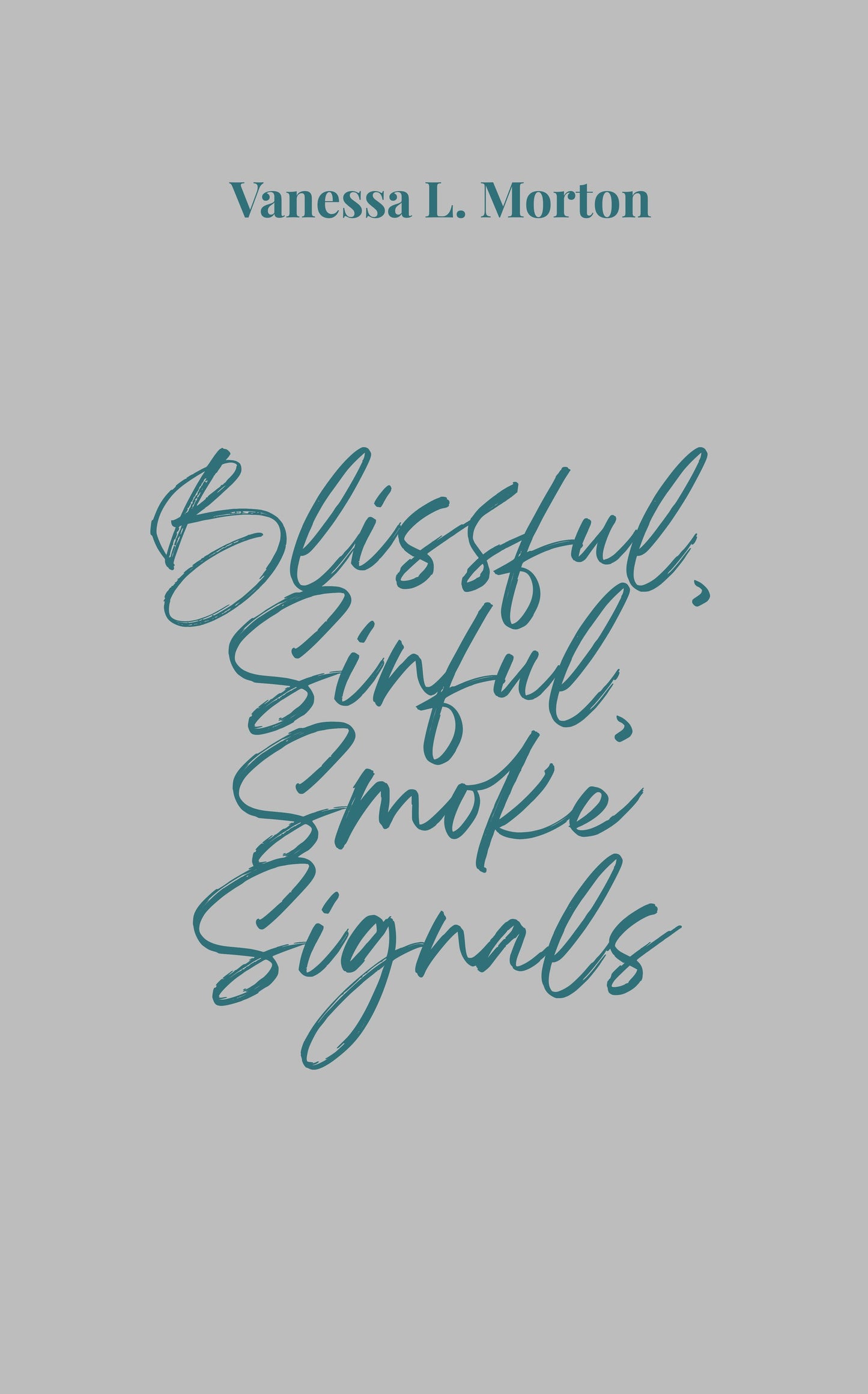 Blissful, Sinful, Smoke Signals