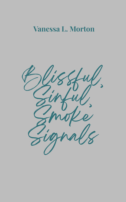 Blissful, Sinful, Smoke Signals