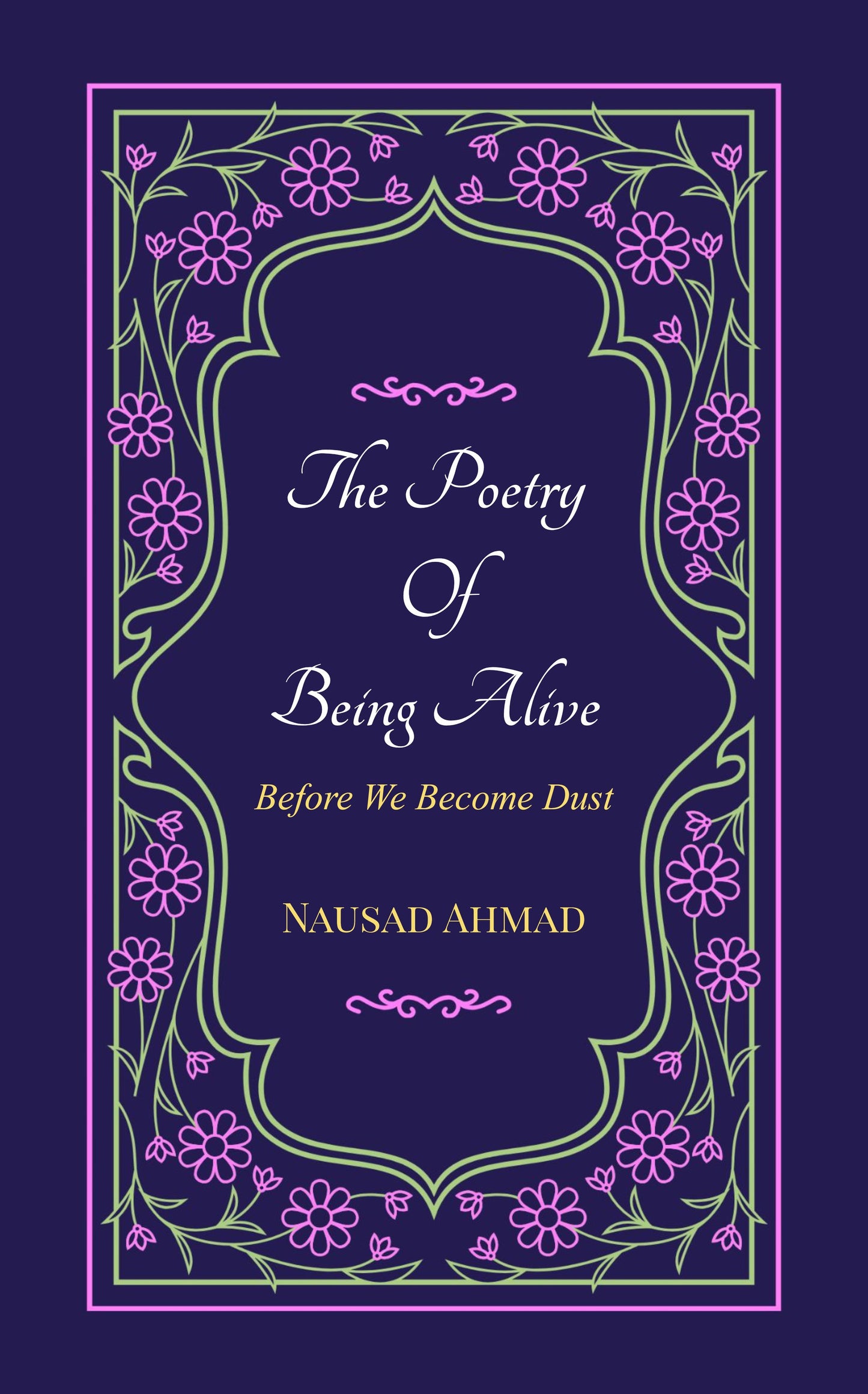The Poetry Of Being Alive