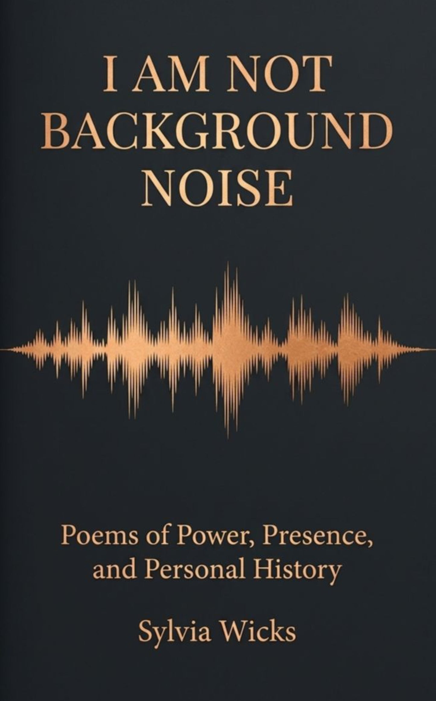 I Am Not Background Noise