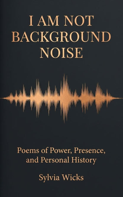 I Am Not Background Noise