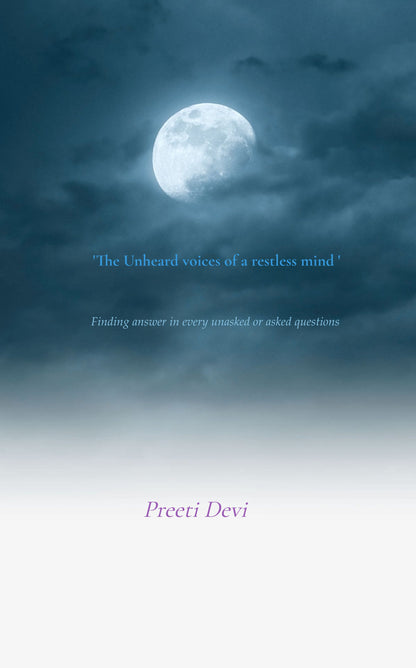 The Unheared voices of a restless mind