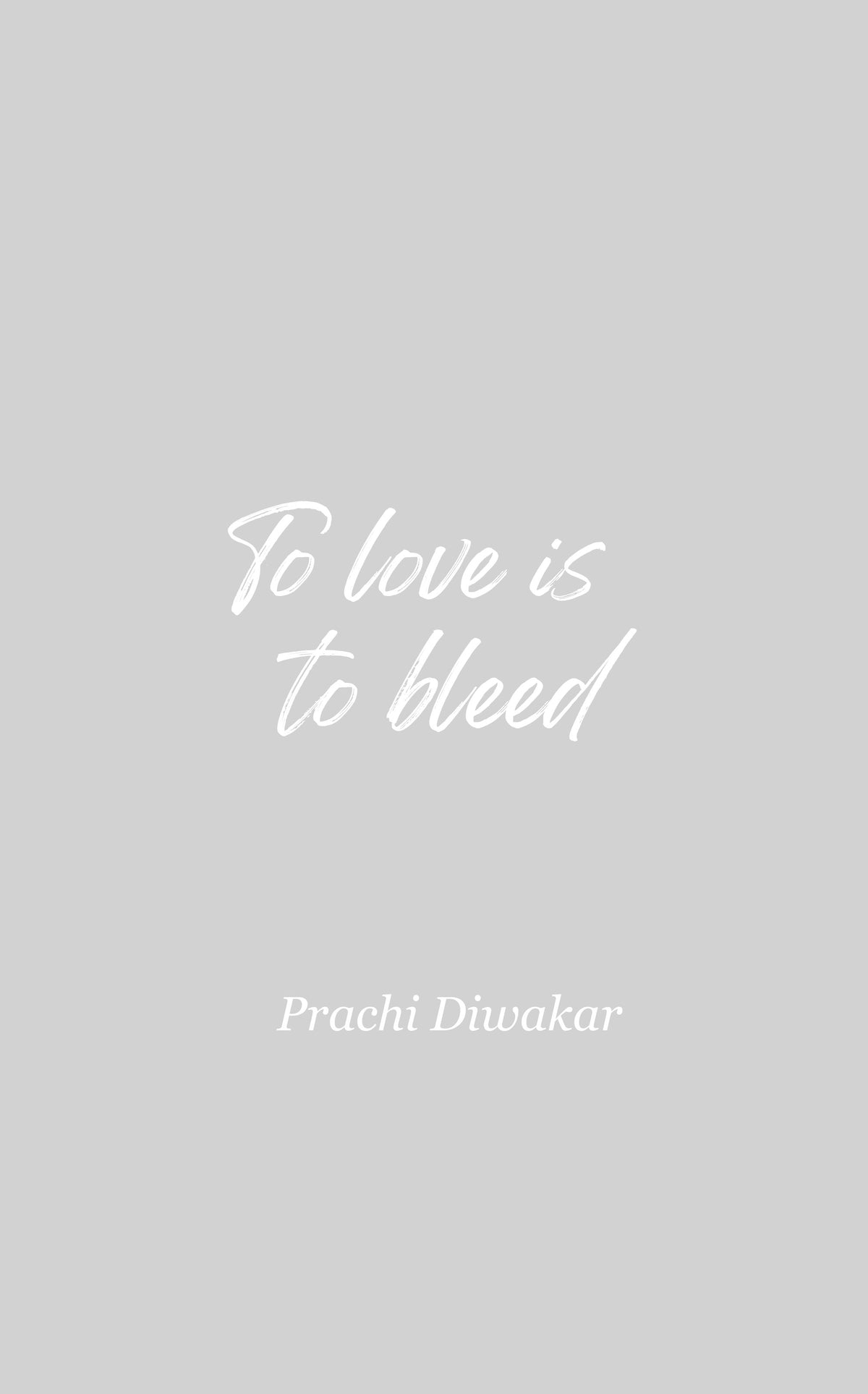 To love is to bleed