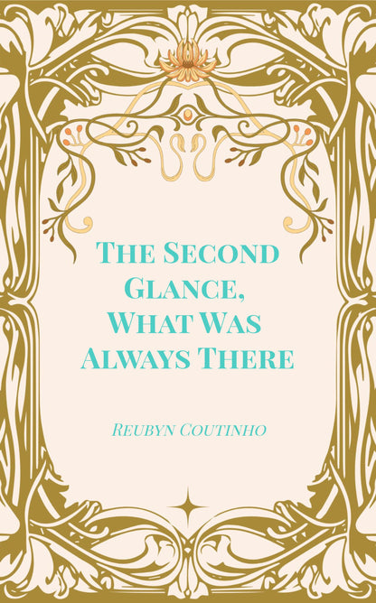 The Second Glance, What Was Always There