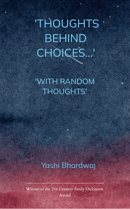 'THOUGHTS BEHIND CHOICES...'