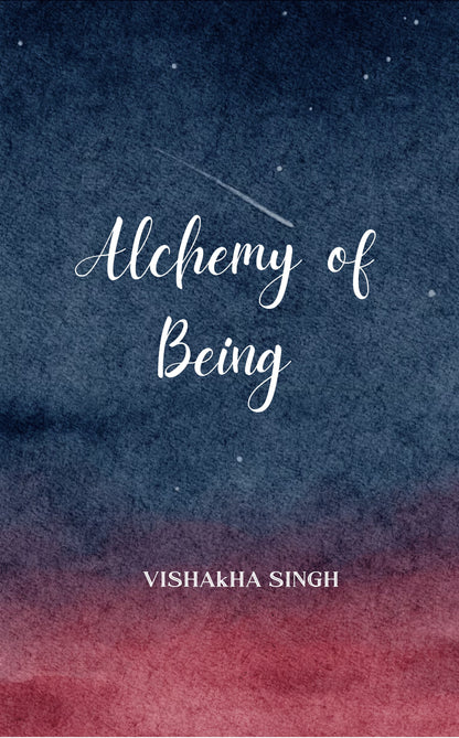 Alchemy of Being