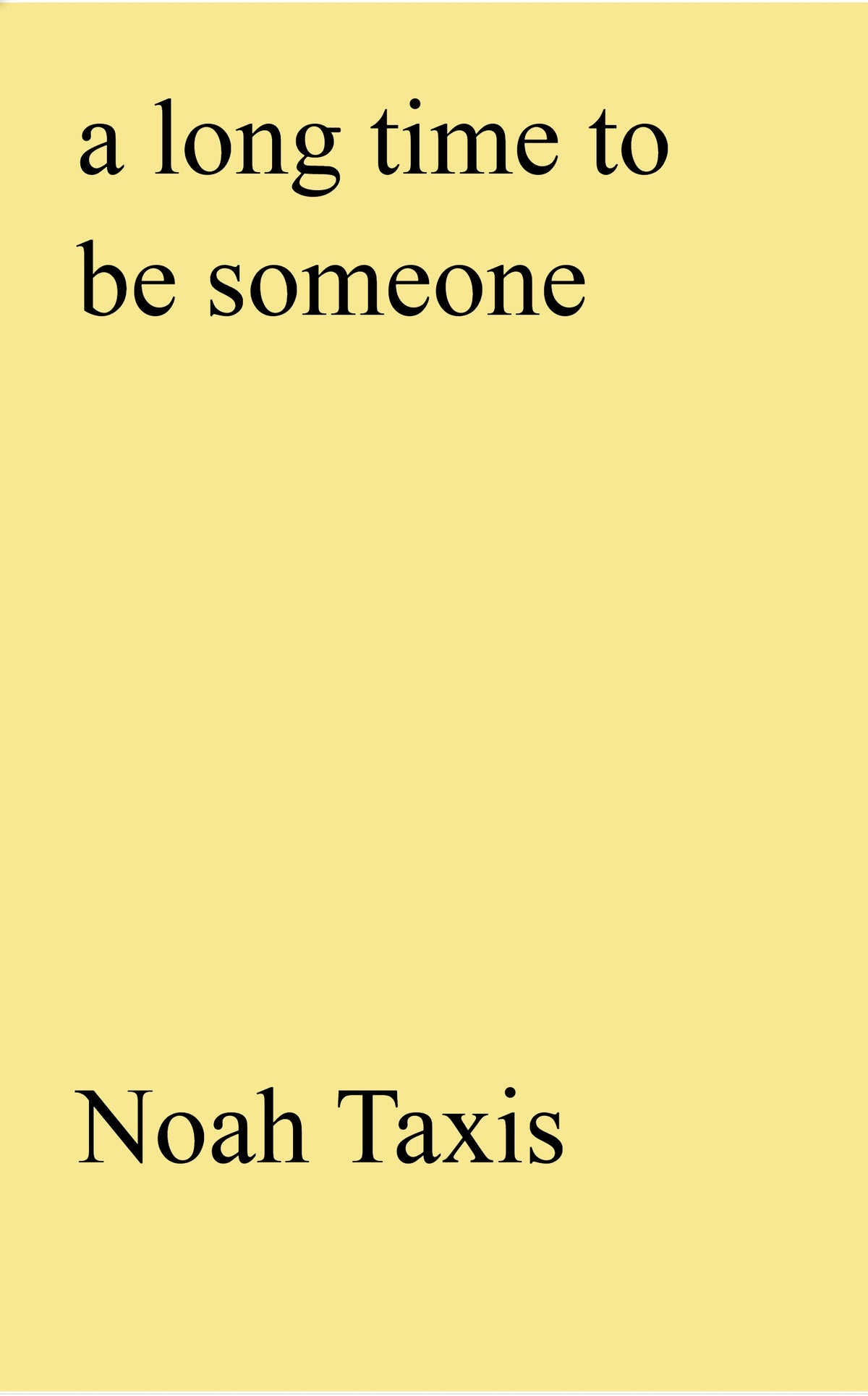 a long time to be someone