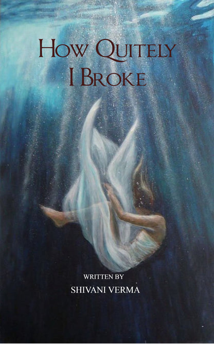 How Quietly I Broke