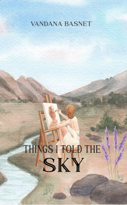 THINGS I TOLD THE SKY