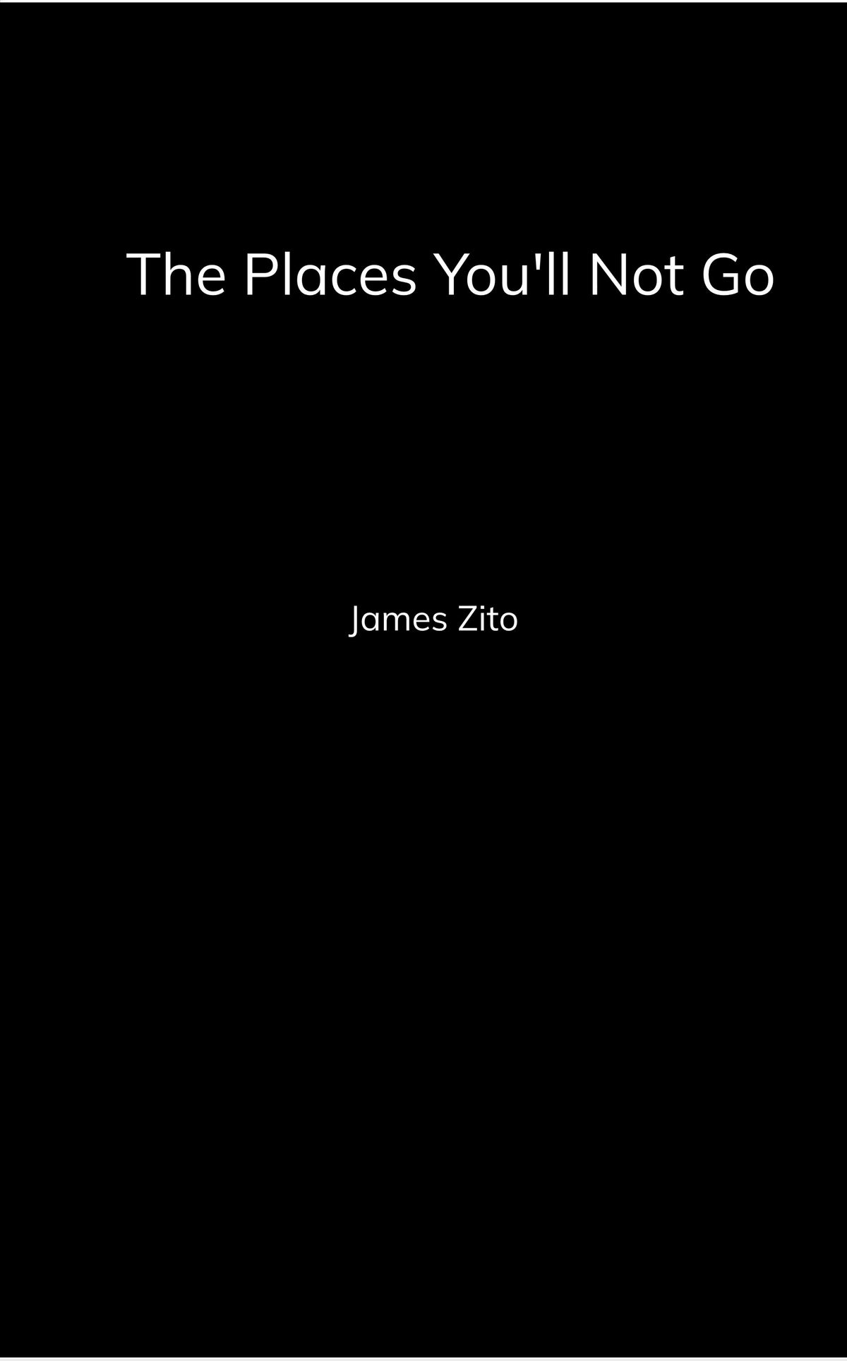 The Places You'll Not Go