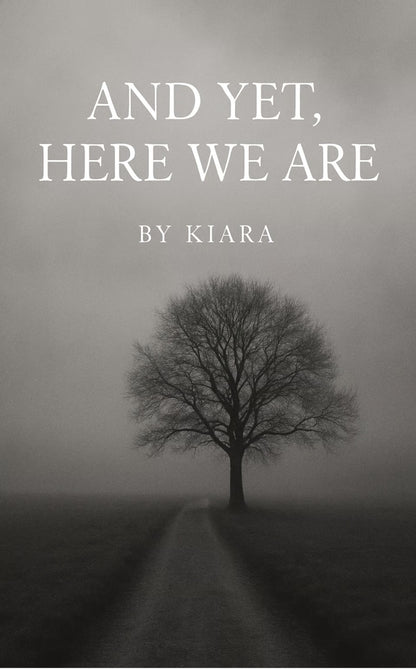 And Yet, Here We Are
