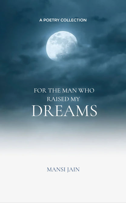 For the Man Who Raised My Dreams