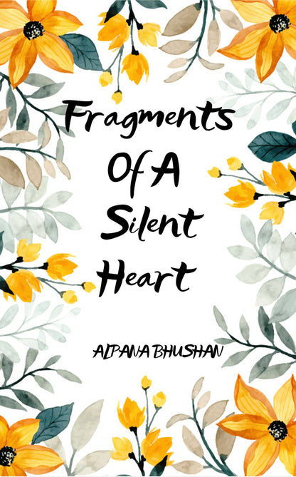 Fragments Of  A  Silent  Heart