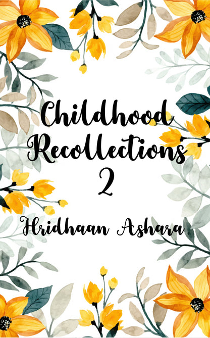 Childhood Recollections Part 2
