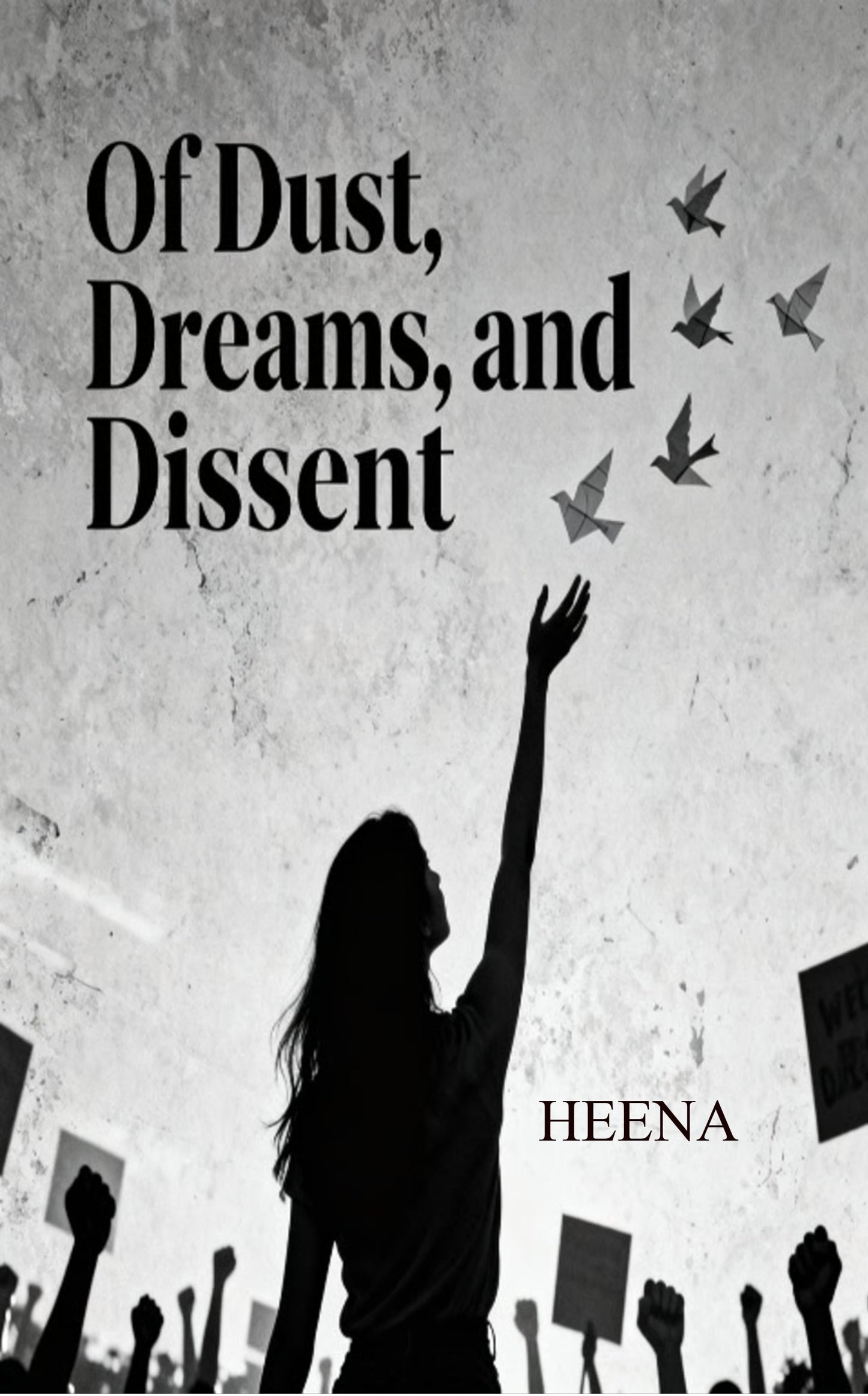 Of Dust, Dreams, and Dissent