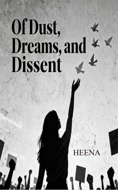Of Dust, Dreams, and Dissent