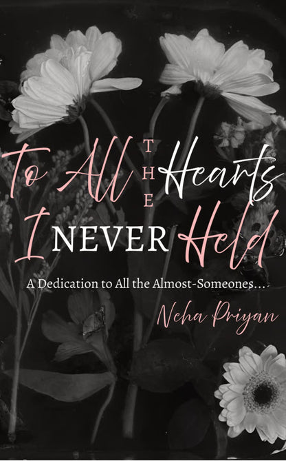 To All the Hearts I Never Held