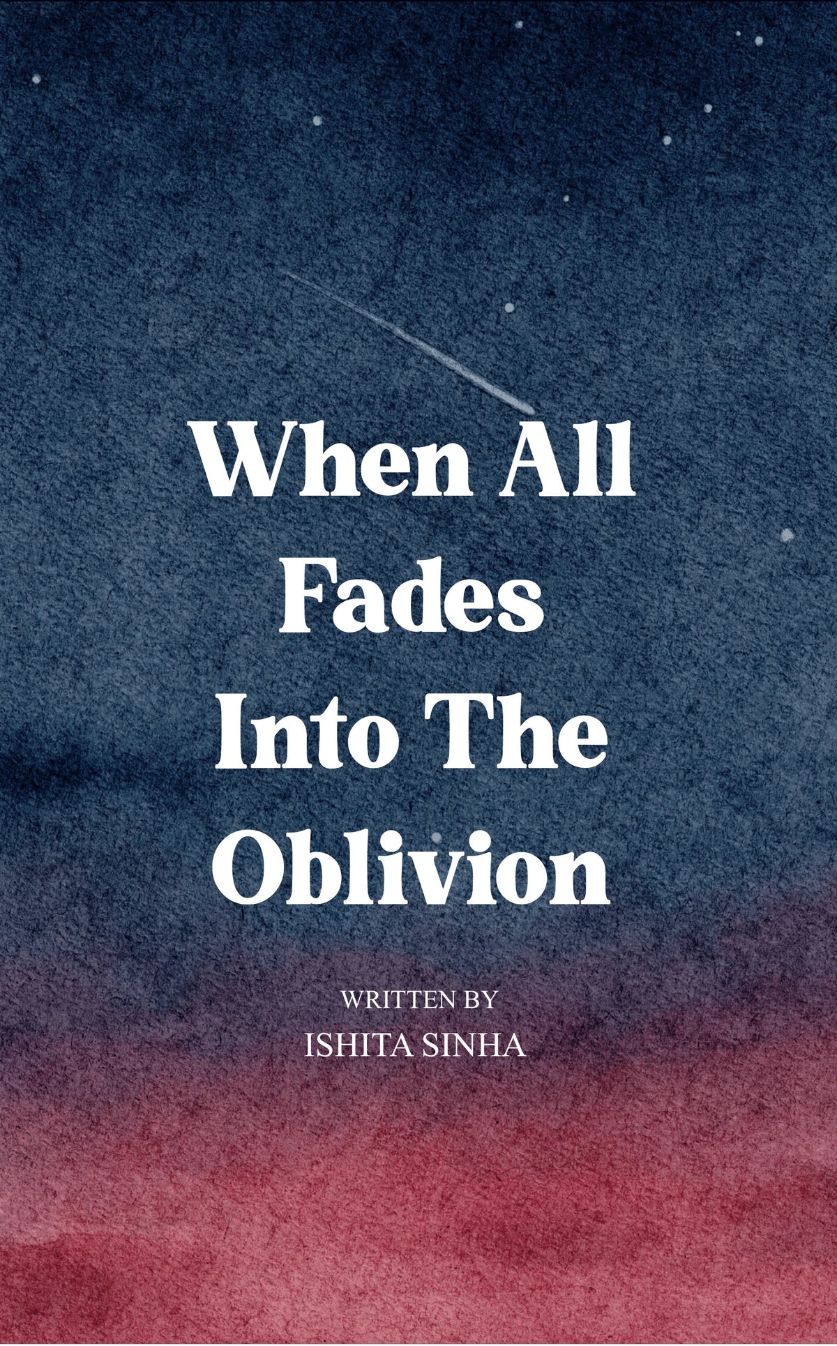 When All Fades- Into the oblivion