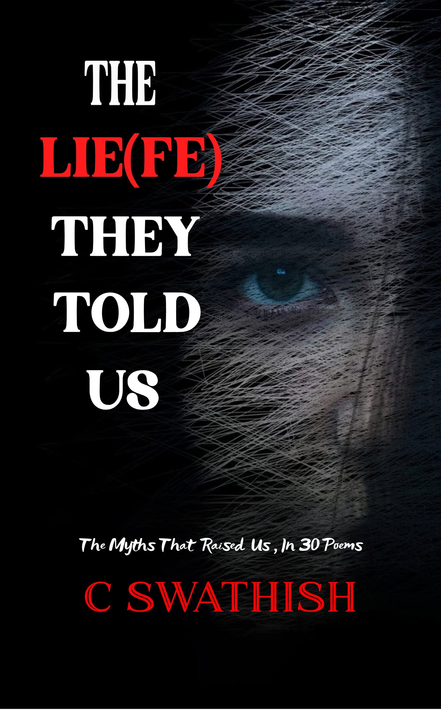 THE LIE(FE) THEY TOLD US