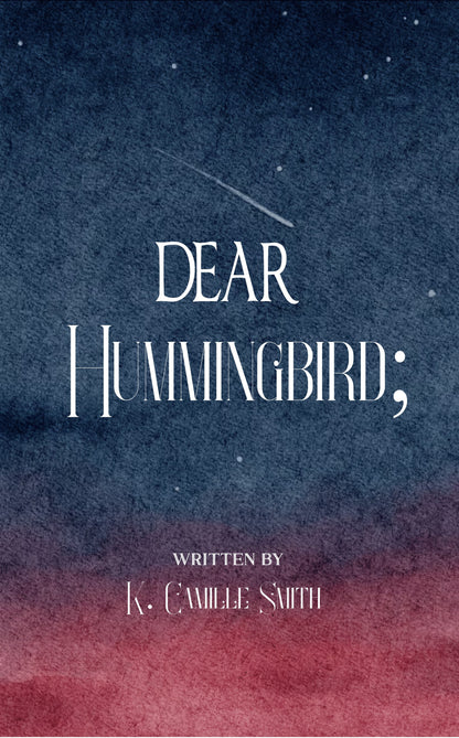 Dear Hummingbird;