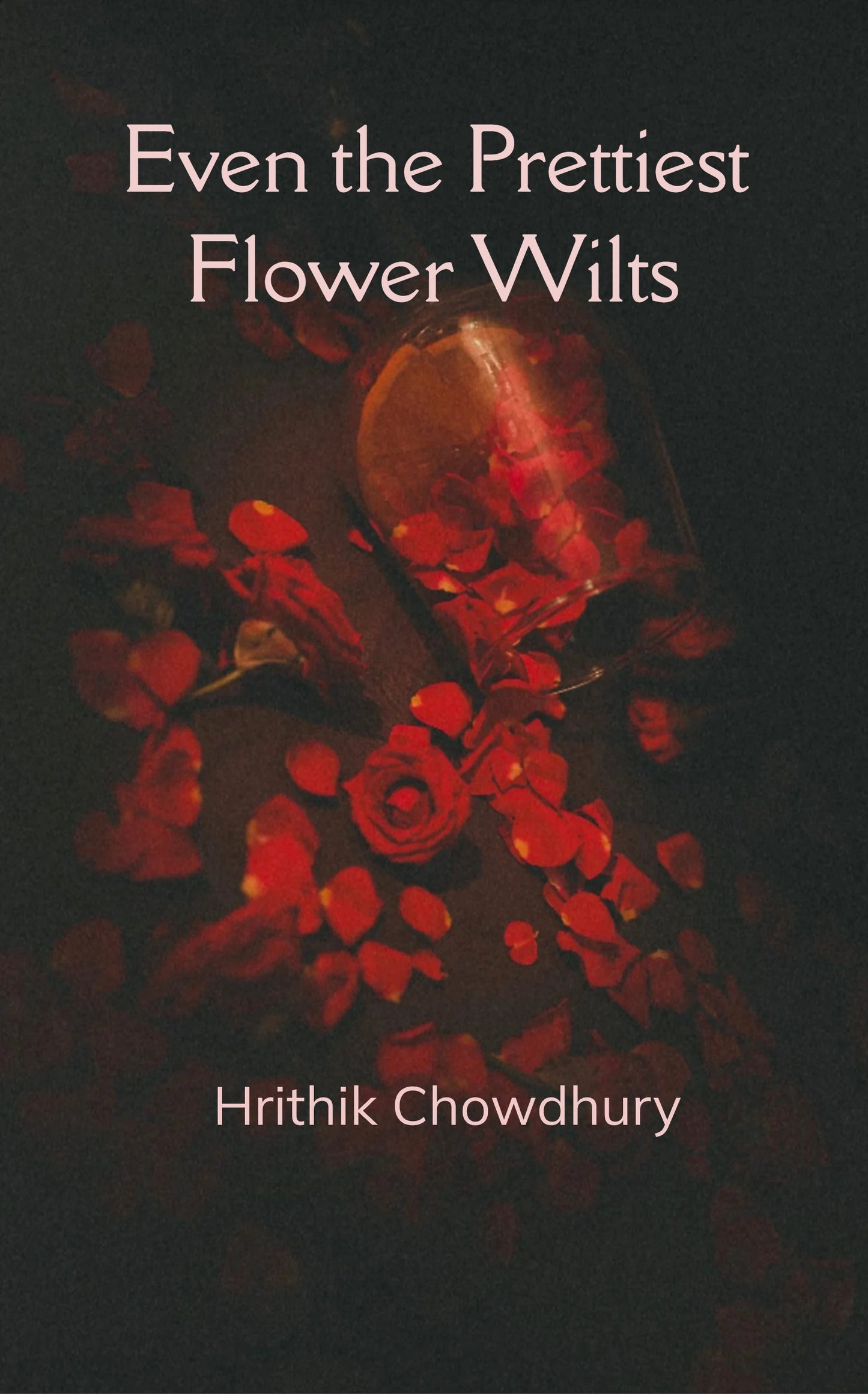 Even The Prettiest Flower Wilts