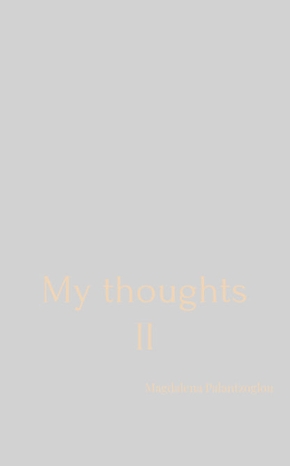 My thoughts II